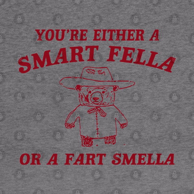 You’re Either A Smart Fella Or A Fart Smella by vintage-corner